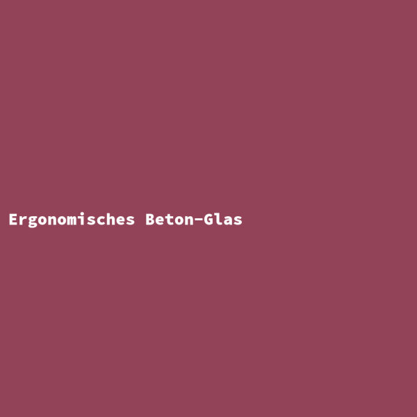 Ergonomic Concrete Glass
