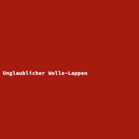 Unglaublicher Wolle-Lappen