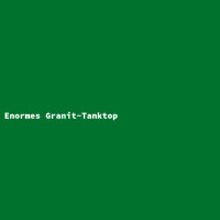 Enormes Granit-Tanktop