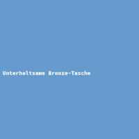 Unterhaltsame Bronze-Tasche